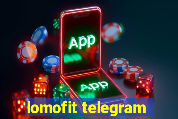 lomofit telegram